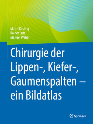 cover image of Chirurgie der Lippen-, Kiefer-, Gaumenspalten – ein Bildatlas